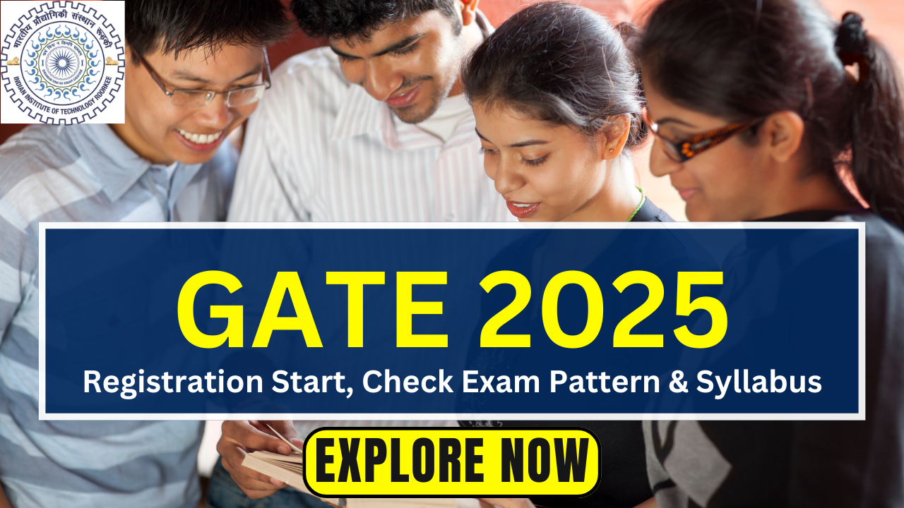 GATE 2025 Latest Update Registration Start, Check Exam Pattern