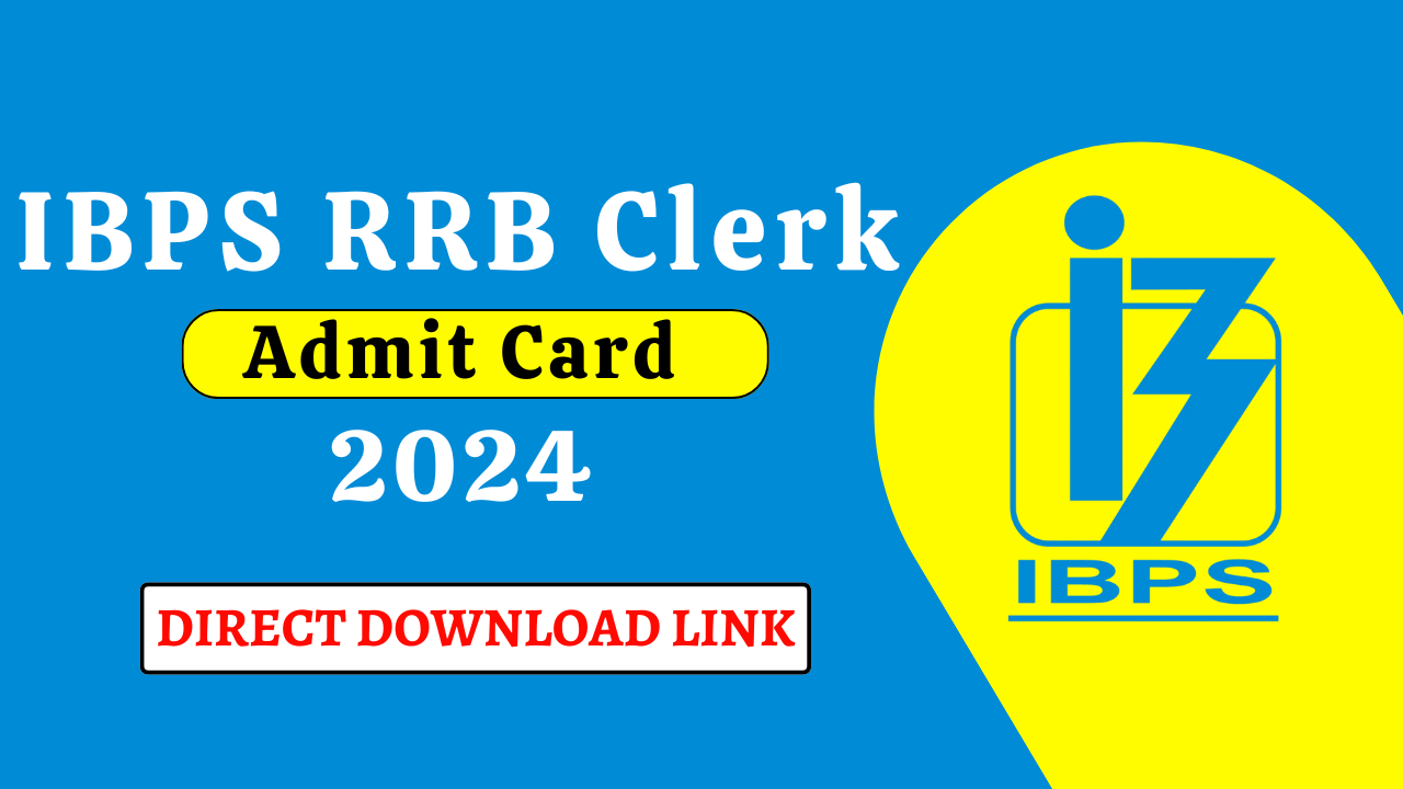 IBPS RRB Clerk Admit Card 2024 Download Exam Pattern @ibps.in