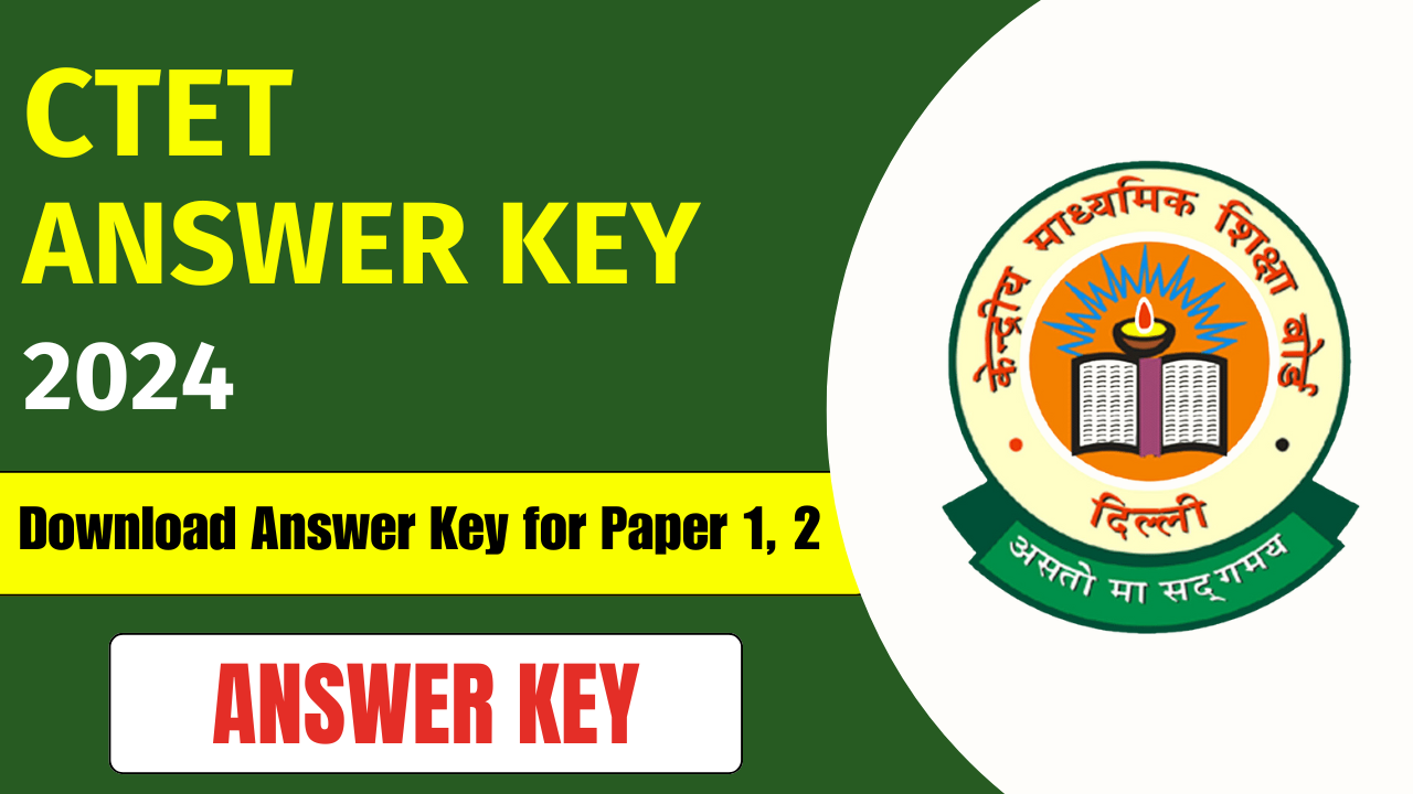 CTET Answer Key 2024 Download Paper 1, Paper 2 july @ctet.nic.in