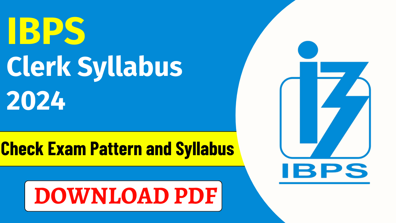 IBPS Clerk Syllabus 2024 PDF Download & Check Important Topics