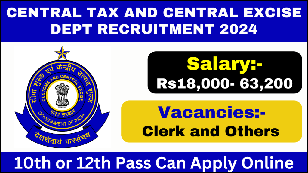 Central Tax and Central Excise Dept Recruitment 2024