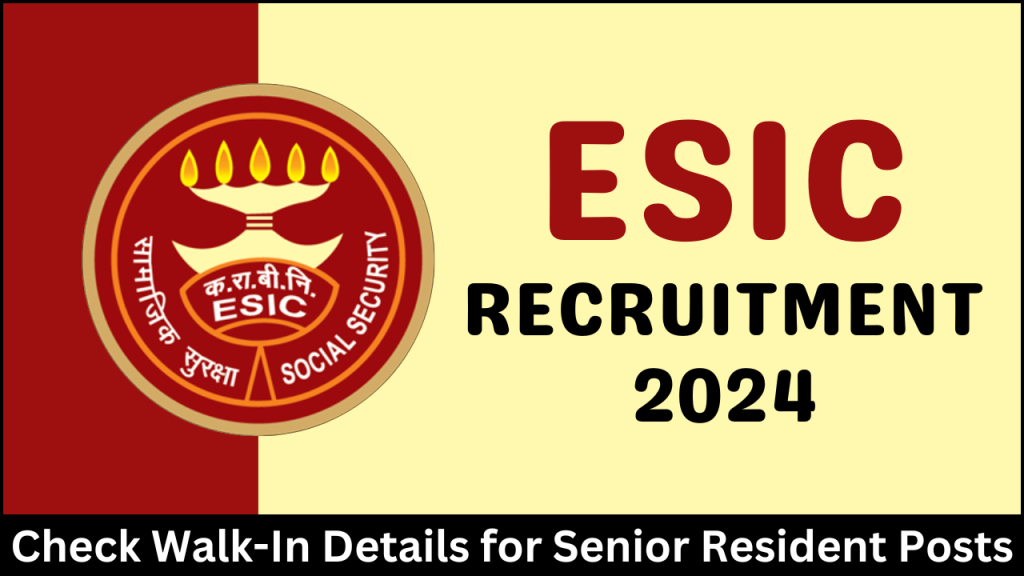 ESIC Recruitment 2024