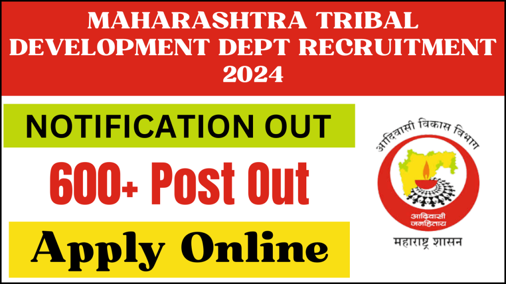 Maharashtra Tribal Development Dept Recruitment 2024